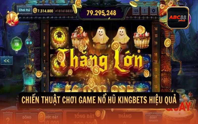 chiến thuật chơi game nổ hũ kingbets